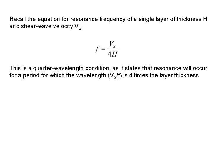 Recall the equation for resonance frequency of a single layer of thickness H and
