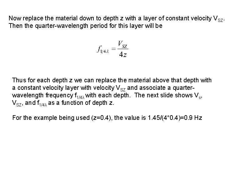 Now replace the material down to depth z with a layer of constant velocity