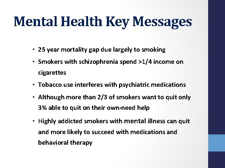 Mental Health Key Messages • 25 year mortality gap due largely to smoking •