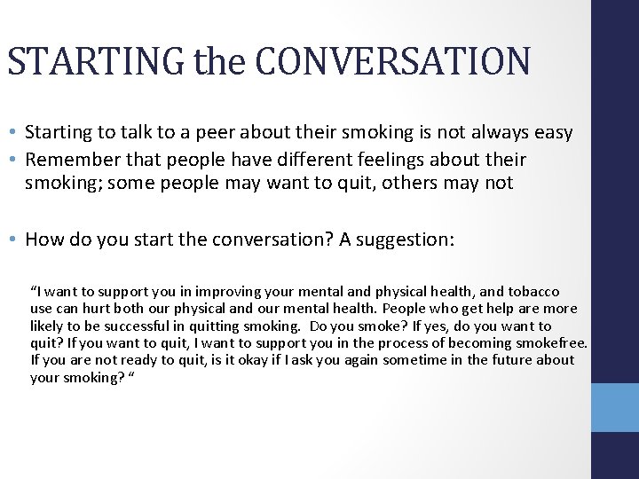 STARTING the CONVERSATION • Starting to talk to a peer about their smoking is