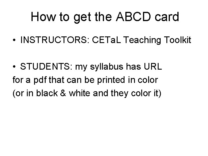 How to get the ABCD card • INSTRUCTORS: CETa. L Teaching Toolkit • STUDENTS: