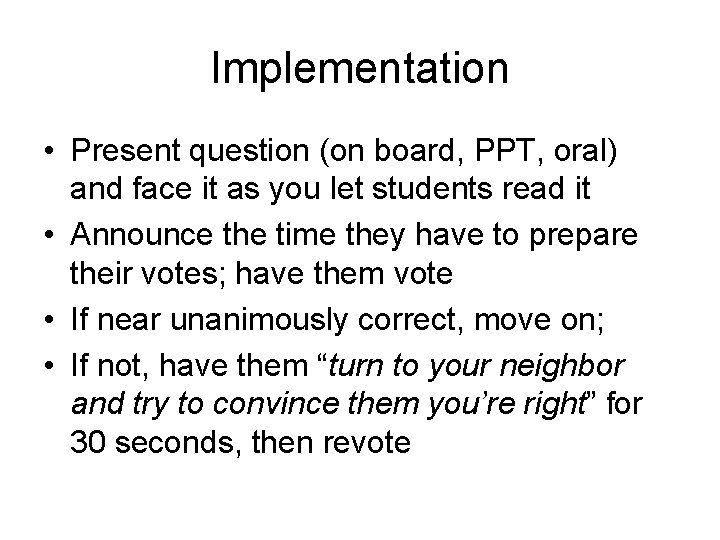 Implementation • Present question (on board, PPT, oral) and face it as you let