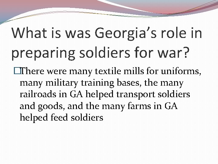 What is was Georgia’s role in preparing soldiers for war? �There were many textile