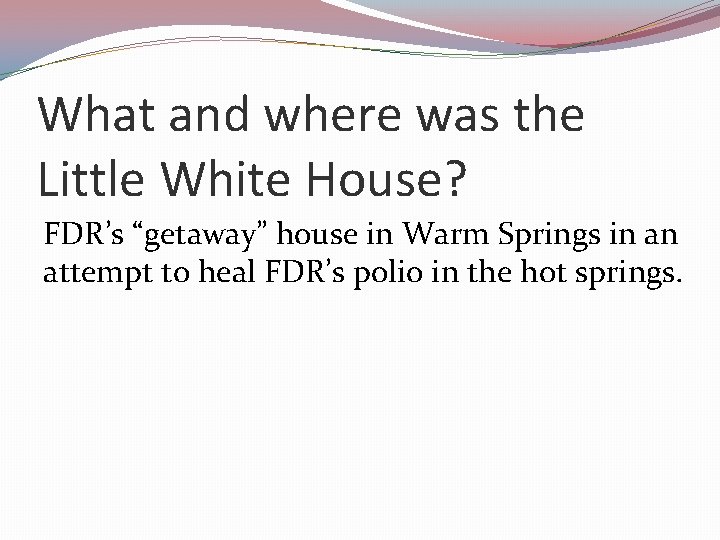 What and where was the Little White House? FDR’s “getaway” house in Warm Springs