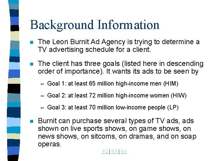 Background Information n The Leon Burnit Ad Agency is trying to determine a TV