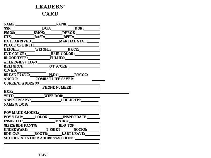 LEADERS’ CARD NAME: RANK: SSN: DOB: DOR: PMOS: SMOS: DEROS: ETS: BASD: BPED: DATE