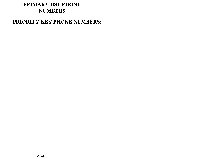 PRIMARY USE PHONE NUMBERS PRIORITY KEY PHONE NUMBERS: TAB-M 