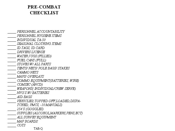 PRE-COMBAT CHECKLIST _____ PERSONNEL ACCOUNTABILITY _____ PERSONNEL HYGIENE ITEMS _____ INDIVIDUAL TA-50 _____ SEASONAL