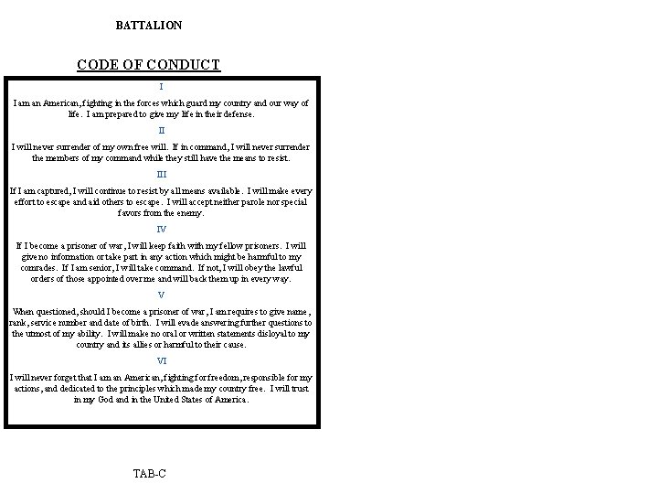 BATTALION CODE OF CONDUCT I I am an American, fighting in the forces which