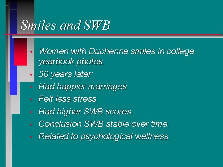 Smiles and SWB • • Women with Duchenne smiles in college yearbook photos. 30