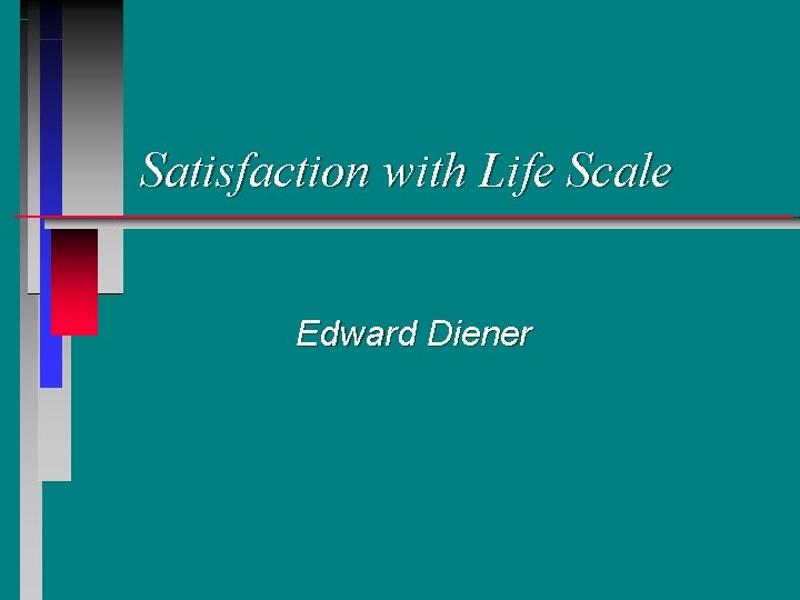 Satisfaction with Life Scale Edward Diener 