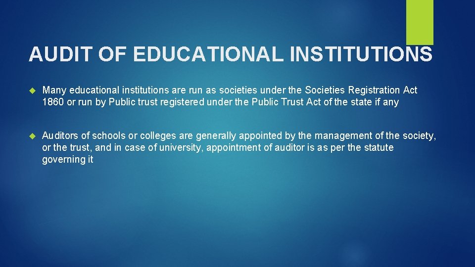 AUDIT OF EDUCATIONAL INSTITUTIONS Many educational institutions are run as societies under the Societies