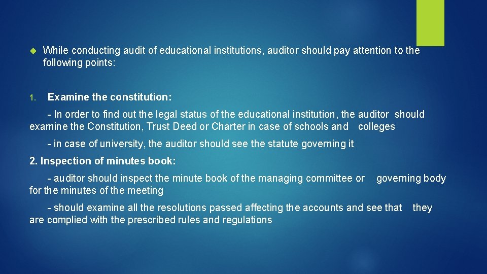  1. While conducting audit of educational institutions, auditor should pay attention to the