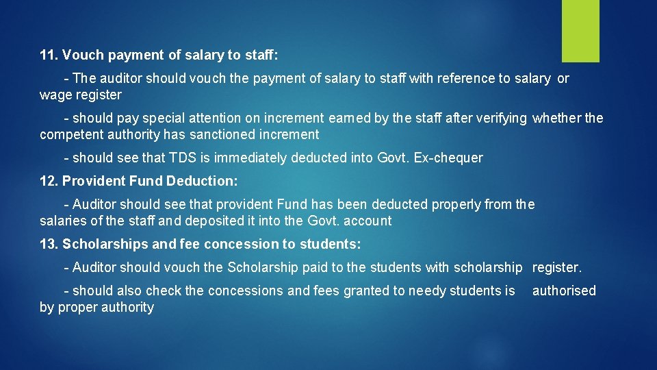 11. Vouch payment of salary to staff: - The auditor should vouch the payment