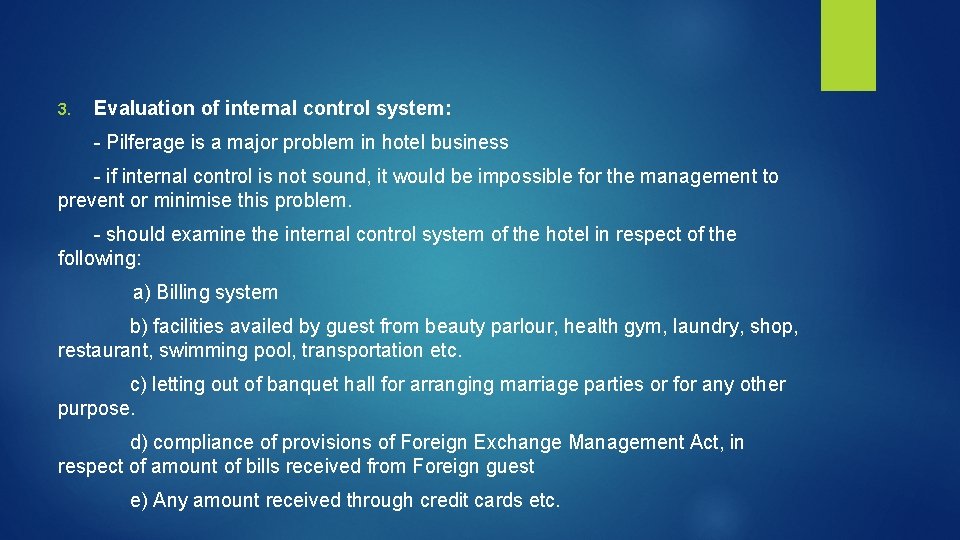 3. Evaluation of internal control system: - Pilferage is a major problem in hotel