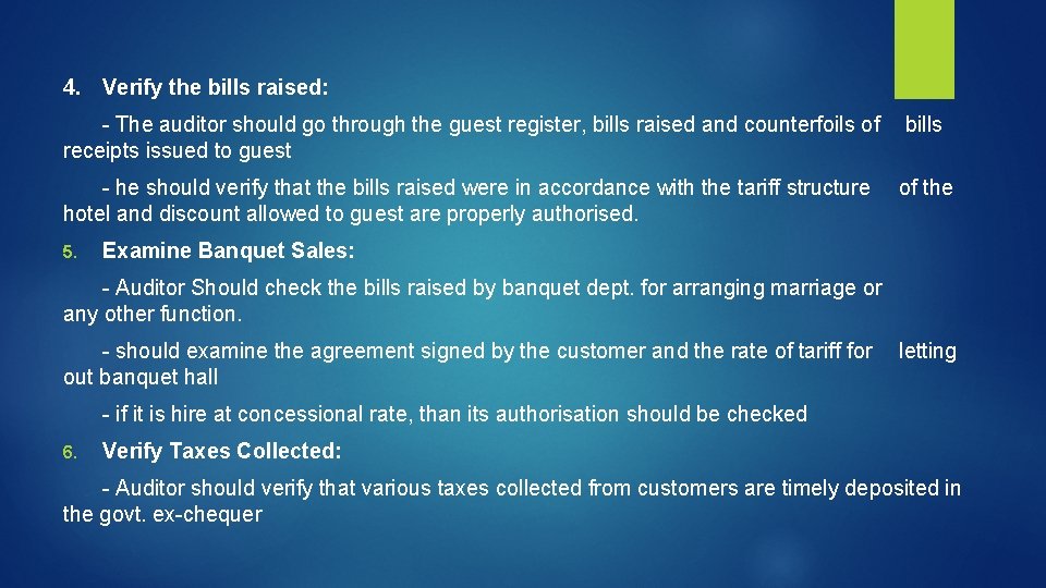 4. Verify the bills raised: - The auditor should go through the guest register,