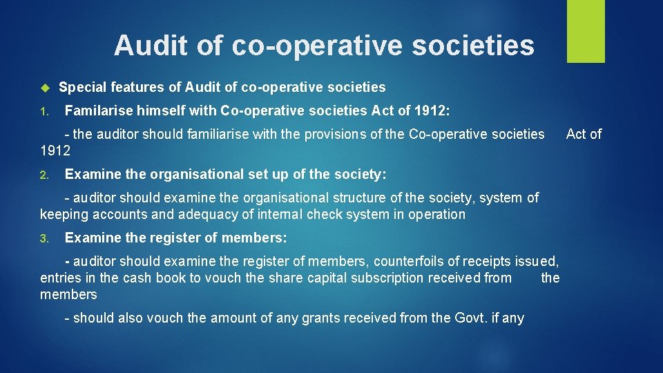 Audit of co-operative societies 1. Special features of Audit of co-operative societies Familarise himself