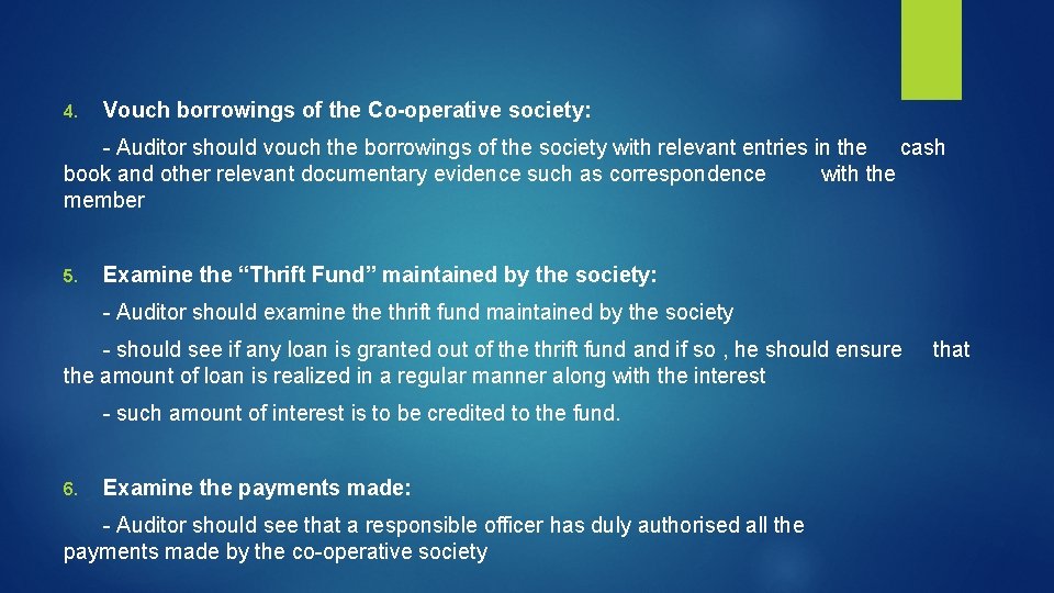 4. Vouch borrowings of the Co-operative society: - Auditor should vouch the borrowings of