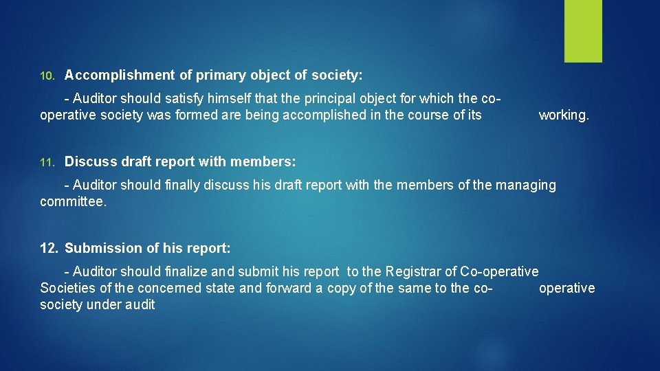 10. Accomplishment of primary object of society: - Auditor should satisfy himself that the