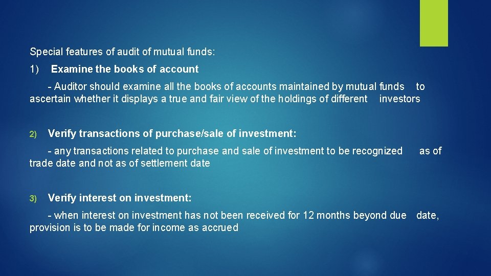 Special features of audit of mutual funds: 1) Examine the books of account -