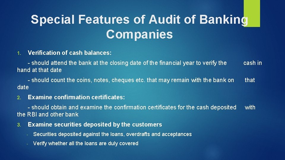 Special Features of Audit of Banking Companies 1. Verification of cash balances: - should