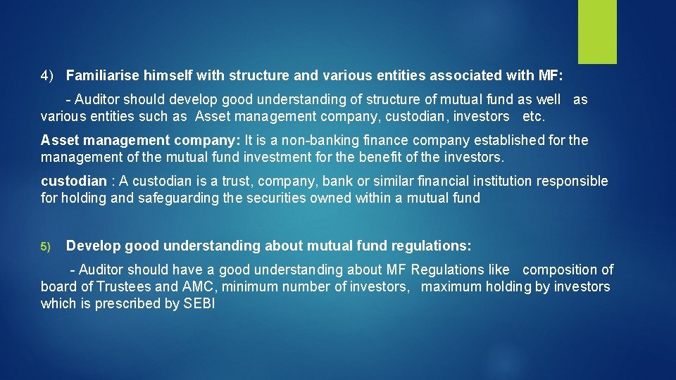 4) Familiarise himself with structure and various entities associated with MF: - Auditor should