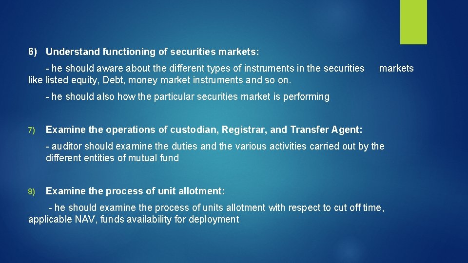 6) Understand functioning of securities markets: - he should aware about the different types