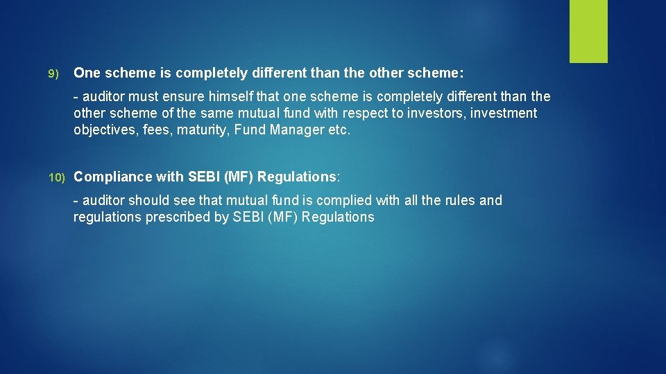 9) One scheme is completely different than the other scheme: - auditor must ensure