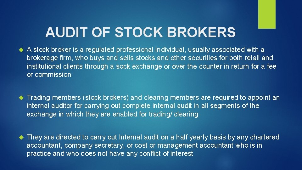 AUDIT OF STOCK BROKERS A stock broker is a regulated professional individual, usually associated