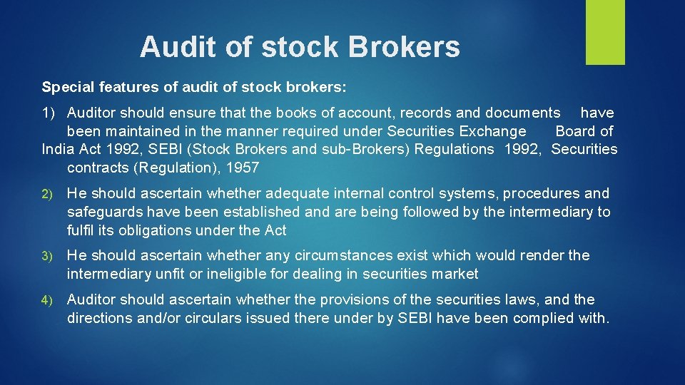 Audit of stock Brokers Special features of audit of stock brokers: 1) Auditor should