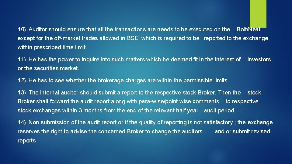 10) Auditor should ensure that all the transactions are needs to be executed on