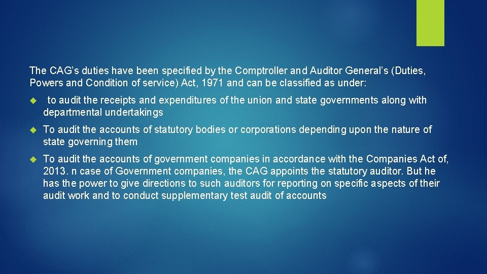 The CAG’s duties have been specified by the Comptroller and Auditor General’s (Duties, Powers