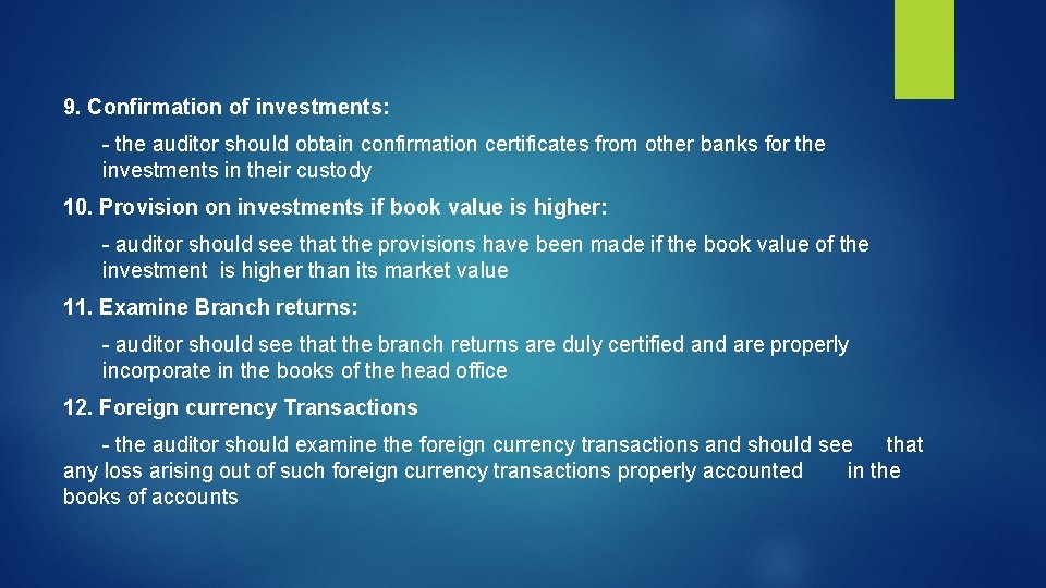 9. Confirmation of investments: - the auditor should obtain confirmation certificates from other banks