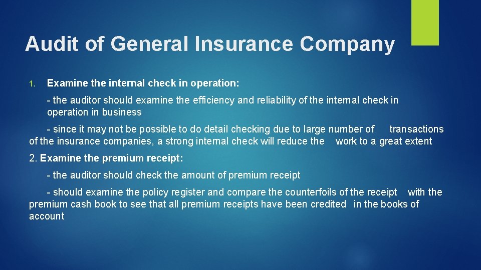 Audit of General Insurance Company 1. Examine the internal check in operation: - the