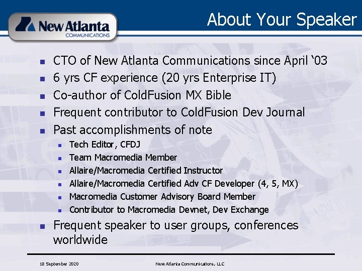 About Your Speaker n n n CTO of New Atlanta Communications since April ‘