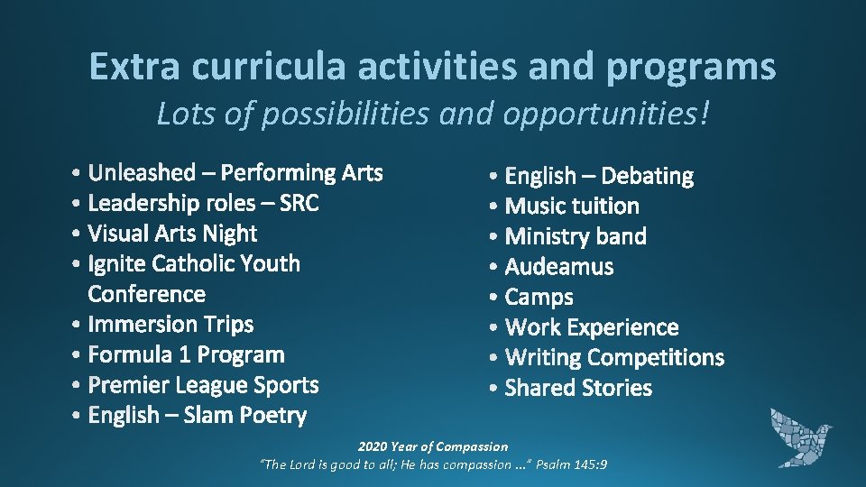 Extra curricula activities and programs Lots of possibilities and opportunities! 2020 Year of Compassion