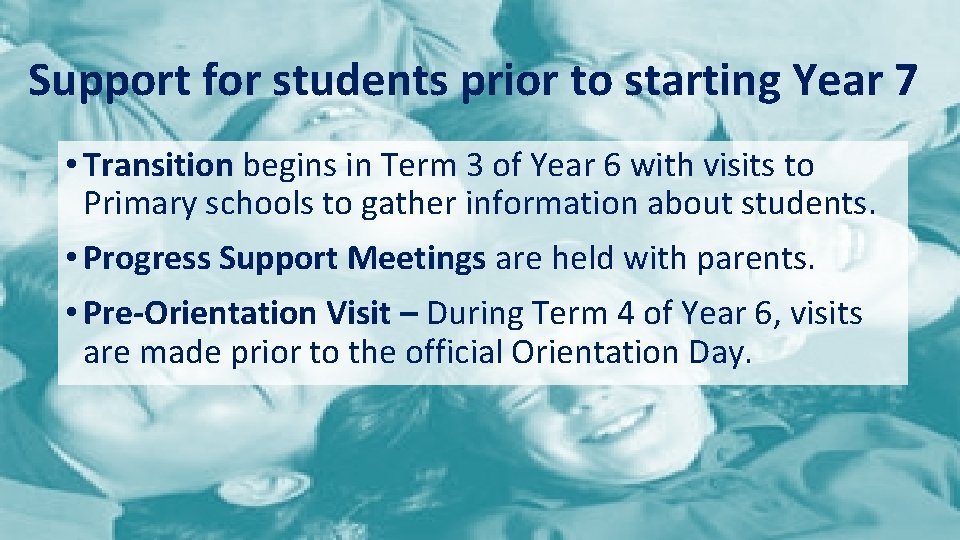Support for students prior to starting Year 7 • Transition begins in Term 3