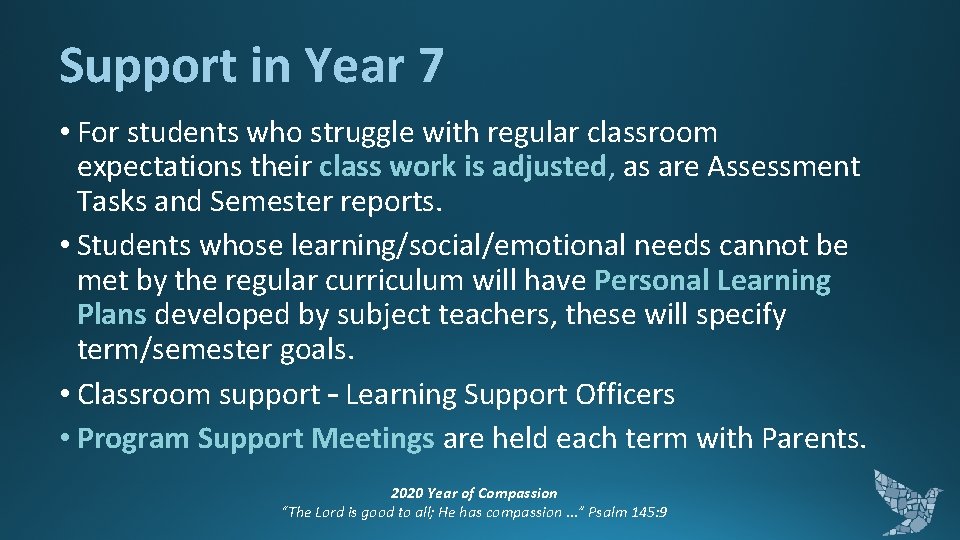 Support in Year 7 • For students who struggle with regular classroom expectations their