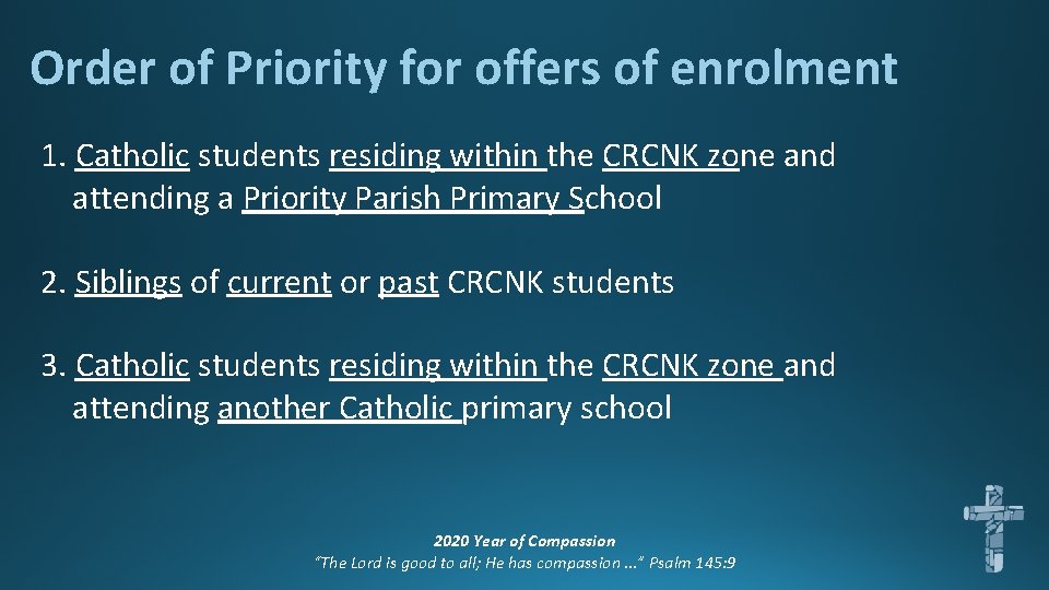 Order of Priority for offers of enrolment 1. Catholic students residing within the CRCNK