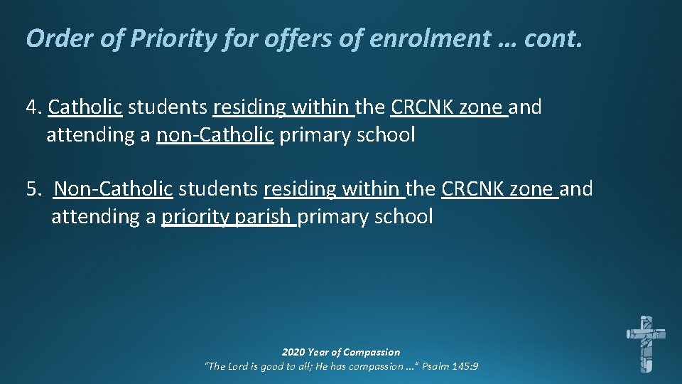 Order of Priority for offers of enrolment … cont. 4. Catholic students residing within