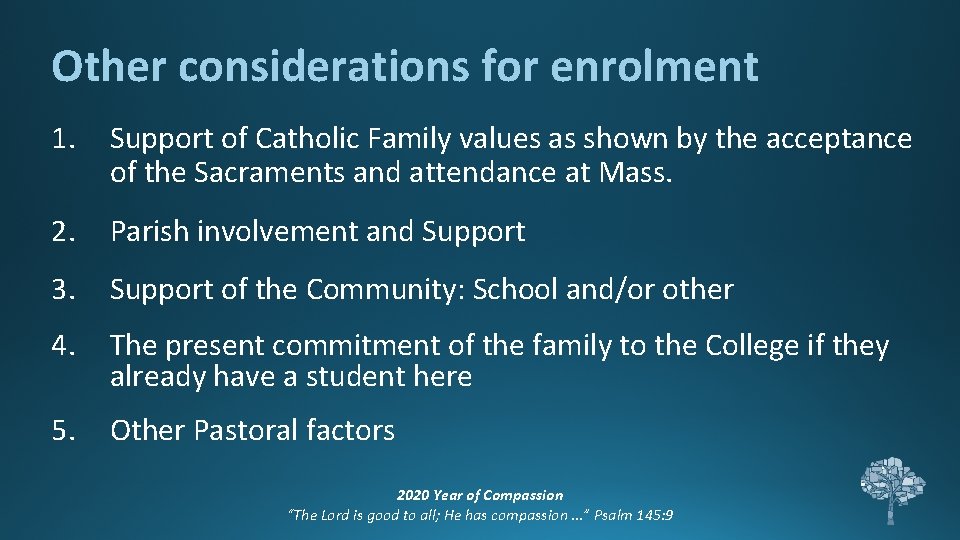 Other considerations for enrolment 1. Support of Catholic Family values as shown by the