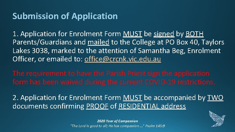 Submission of Application 1. Application for Enrolment Form MUST be signed by BOTH Parents/Guardians