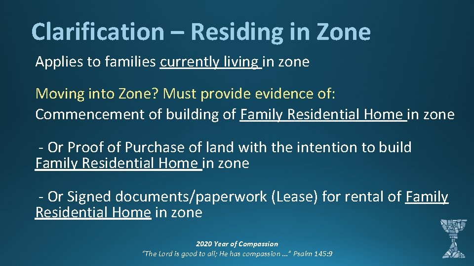 Clarification – Residing in Zone Applies to families currently living in zone Moving into