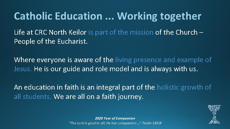 Catholic Education. . . Working together Life at CRC North Keilor is part of