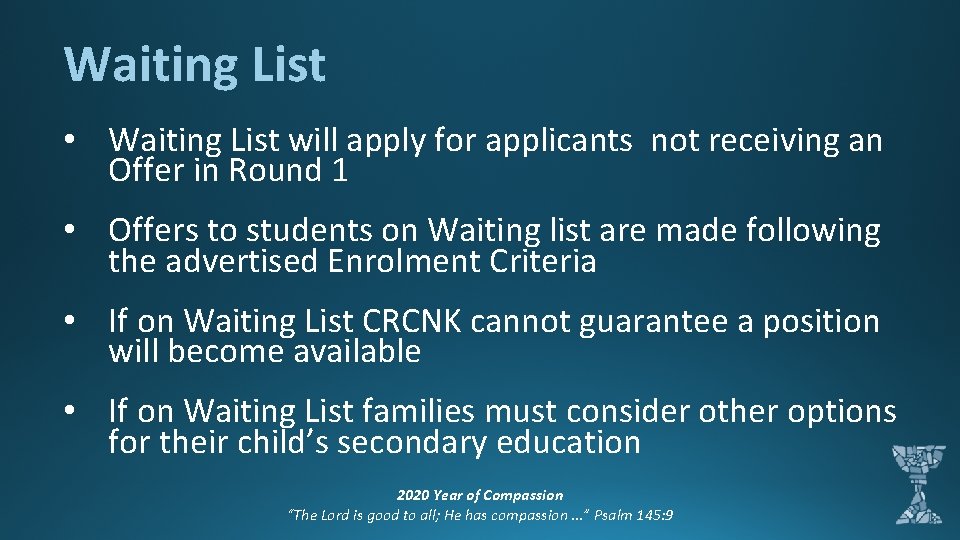 Waiting List • Waiting List will apply for applicants not receiving an Offer in