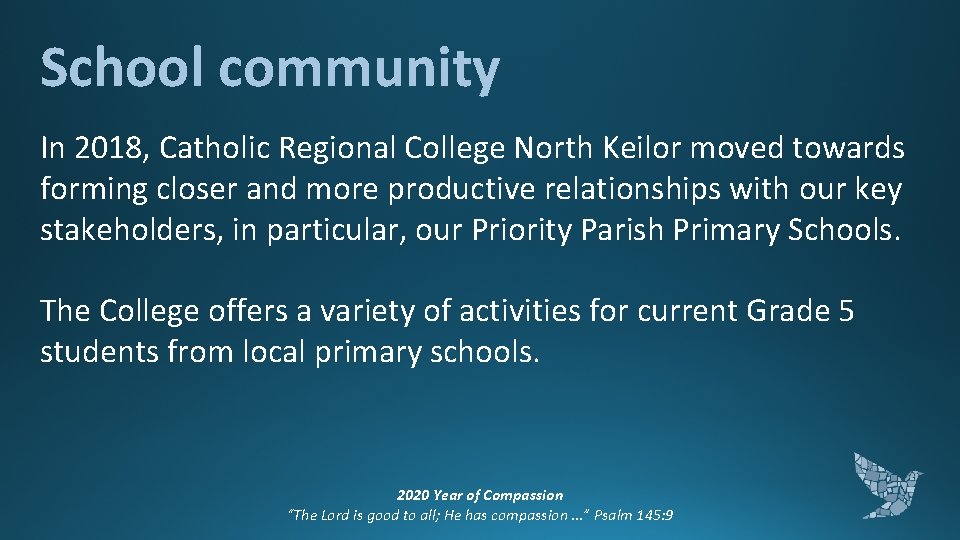 School community In 2018, Catholic Regional College North Keilor moved towards forming closer and