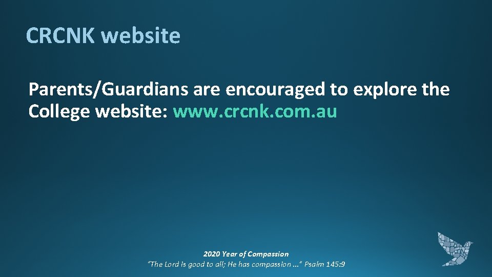 CRCNK website Parents/Guardians are encouraged to explore the College website: www. crcnk. com. au