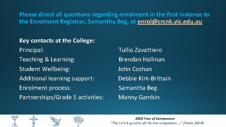 Please direct all questions regarding enrolment in the first instance to the Enrolment Registrar,