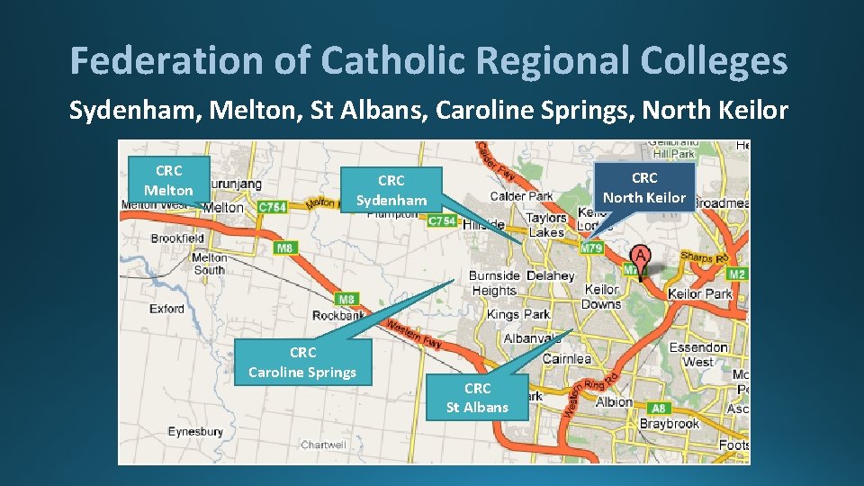 Federation of Catholic Regional Colleges Sydenham, Melton, St Albans, Caroline Springs, North Keilor CRC