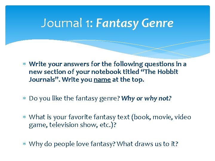 Journal 1: Fantasy Genre Write your answers for the following questions in a new